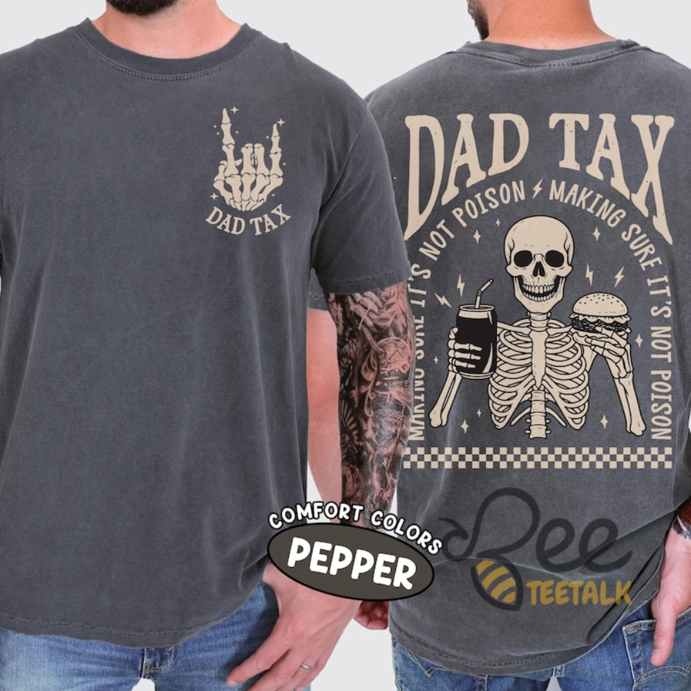 Dad Tax Making Sure Its Not Poison Fathers Day Funny Skeleton Shirt 14 Dad Tax Making Sure Its Not Poison Fathers Day Funny Skeleton Shirt