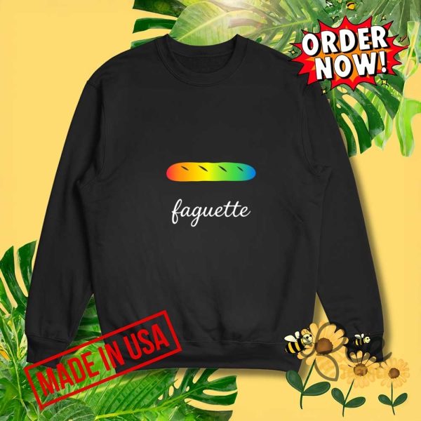 Faguette tshirt sweatshirt hoodie lgbt baguette joke shirt