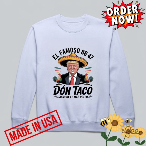 Anti trump taco shirt el famoso don taco 8647 trump always chickens out