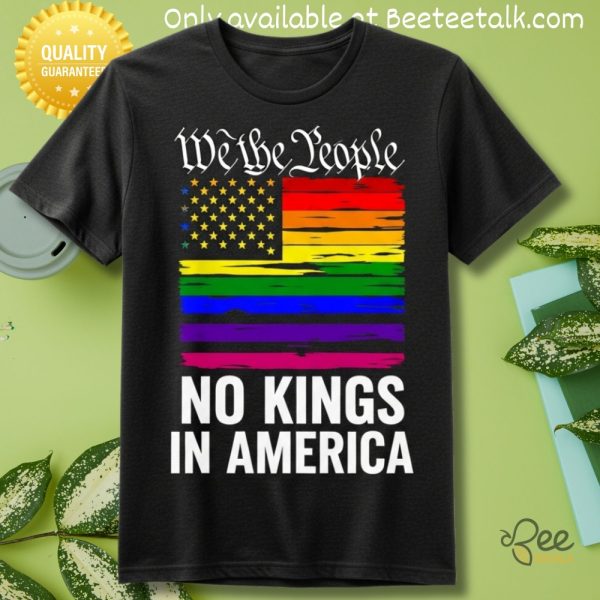 No kings in america lgbt shirt we the people