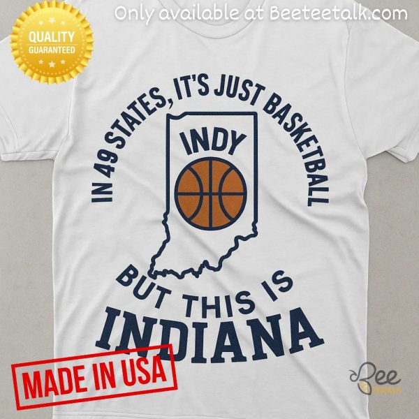 In 49 states its just basketball but this is indiana pacers shirt