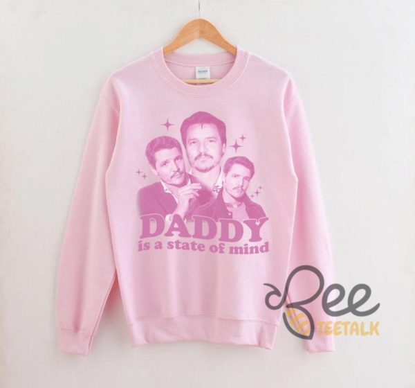 Pedro pascal daddy is a state of mind shirt