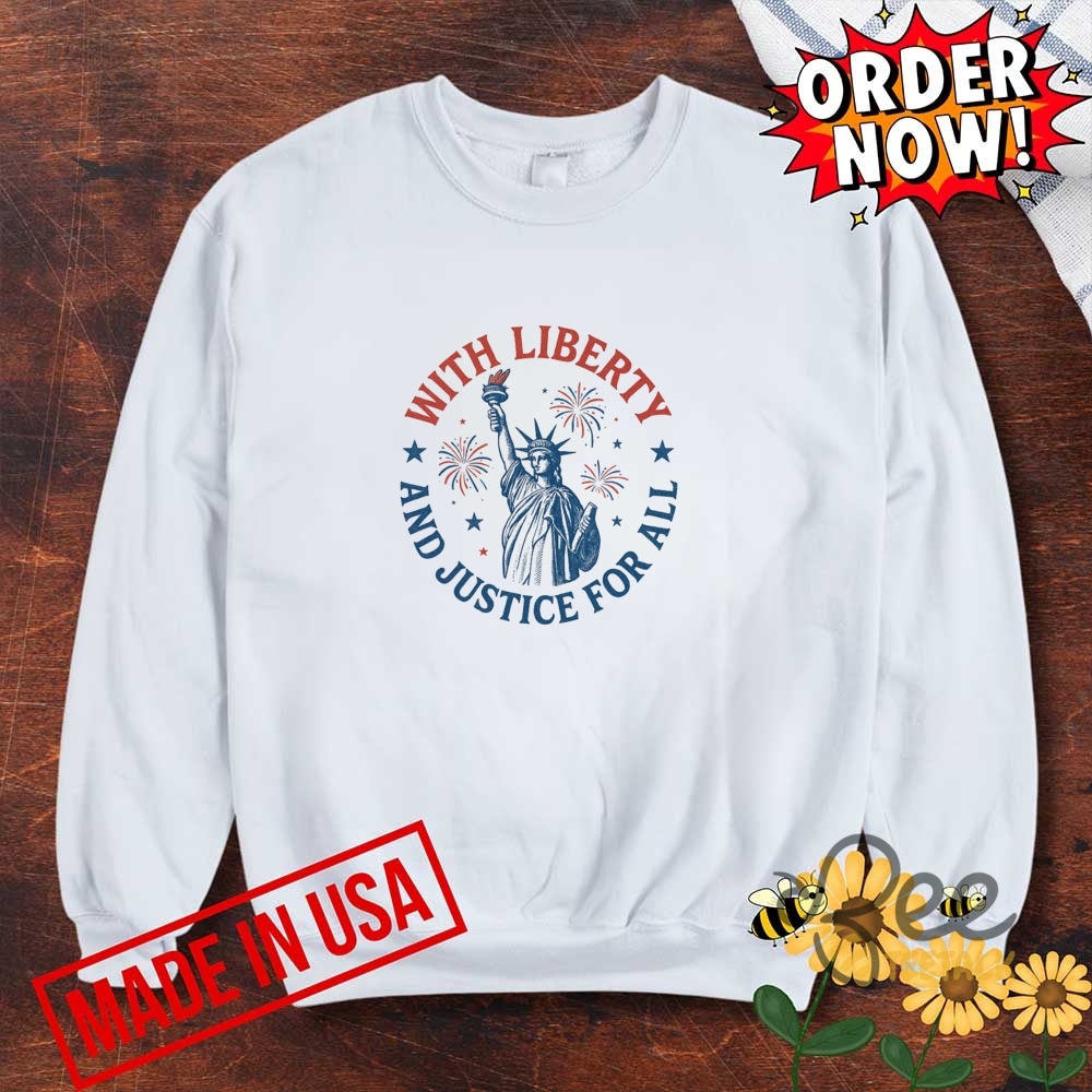 Statue Of Liberty With Liberty And Justice For All Shirt Patriotic 4Th Of July Tee 17 Statue of Liberty With Liberty and Justice For All Shirt Patriotic 4th of July Tee