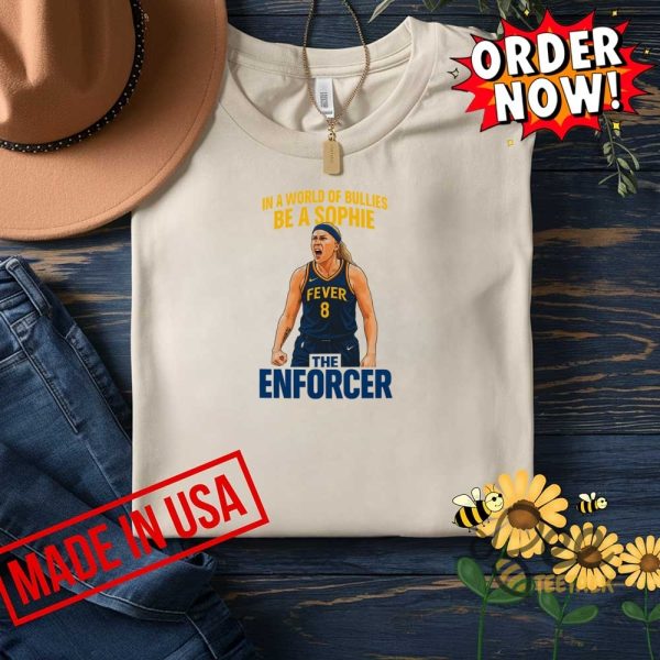 Vintage sophie cunningham in a world of bullies be a sophie the enforcer shirt new beeteetalk 3