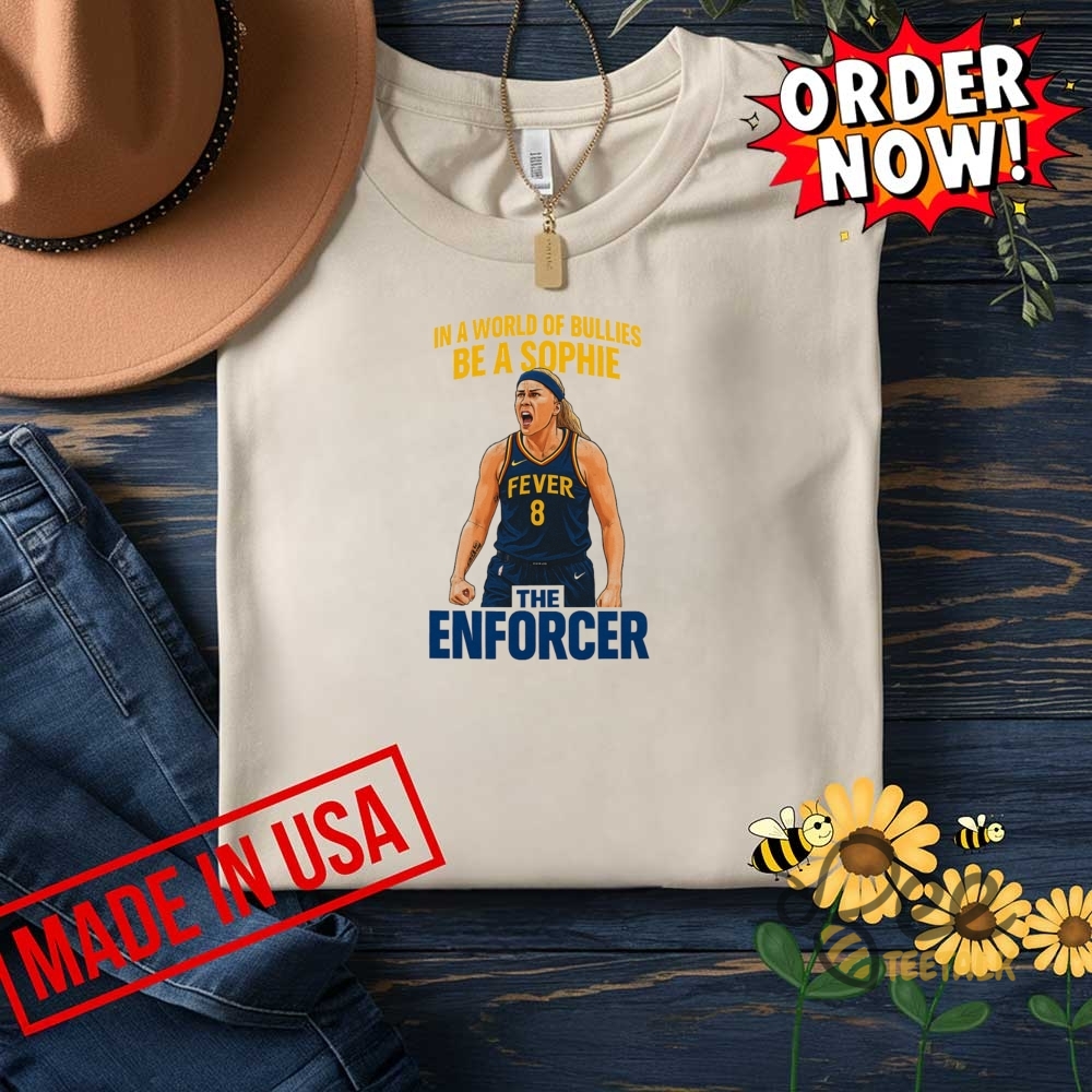 Vintage sophie cunningham in a world of bullies be a sophie the enforcer shirt new beeteetalk 3