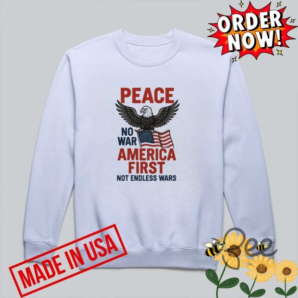 Not our war america flag shirt no war peace america first tee anti wars