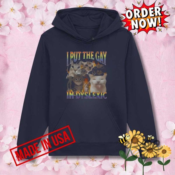 I put the gay in dyslexic megan pride shirt