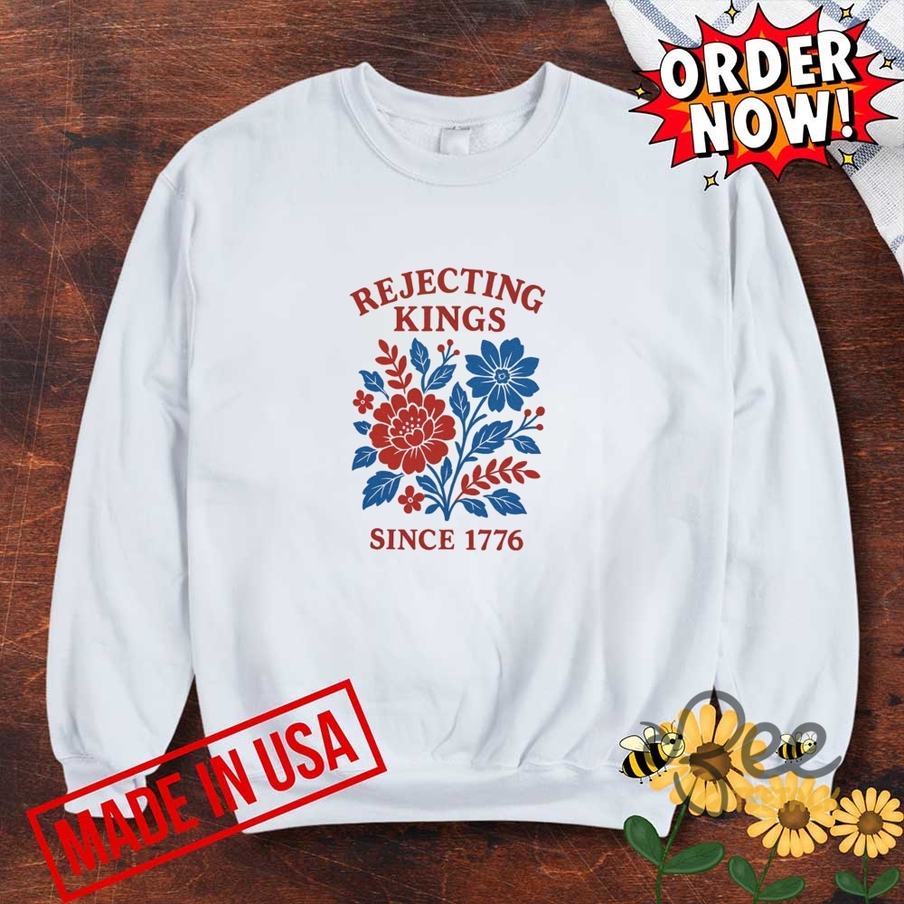 Rejecting Kings Since 1776 Flower Shirt 17 Rejecting Kings Since 1776 Flower Shirt