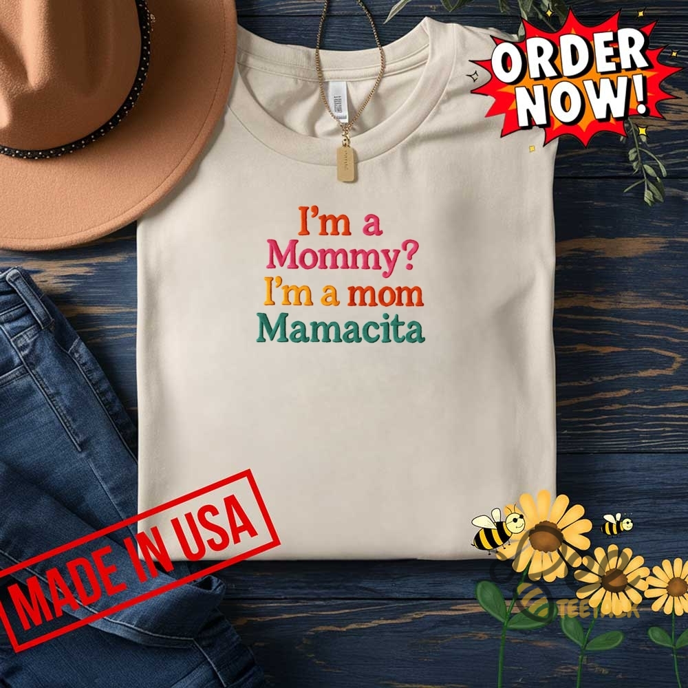 Im A Mommy Im A Mom Mamacita Funny Love Island Quote Embroidered Shirt 7 I’m a Mommy I’m a Mom Mamacita Funny Love Island Quote Embroidered Shirt