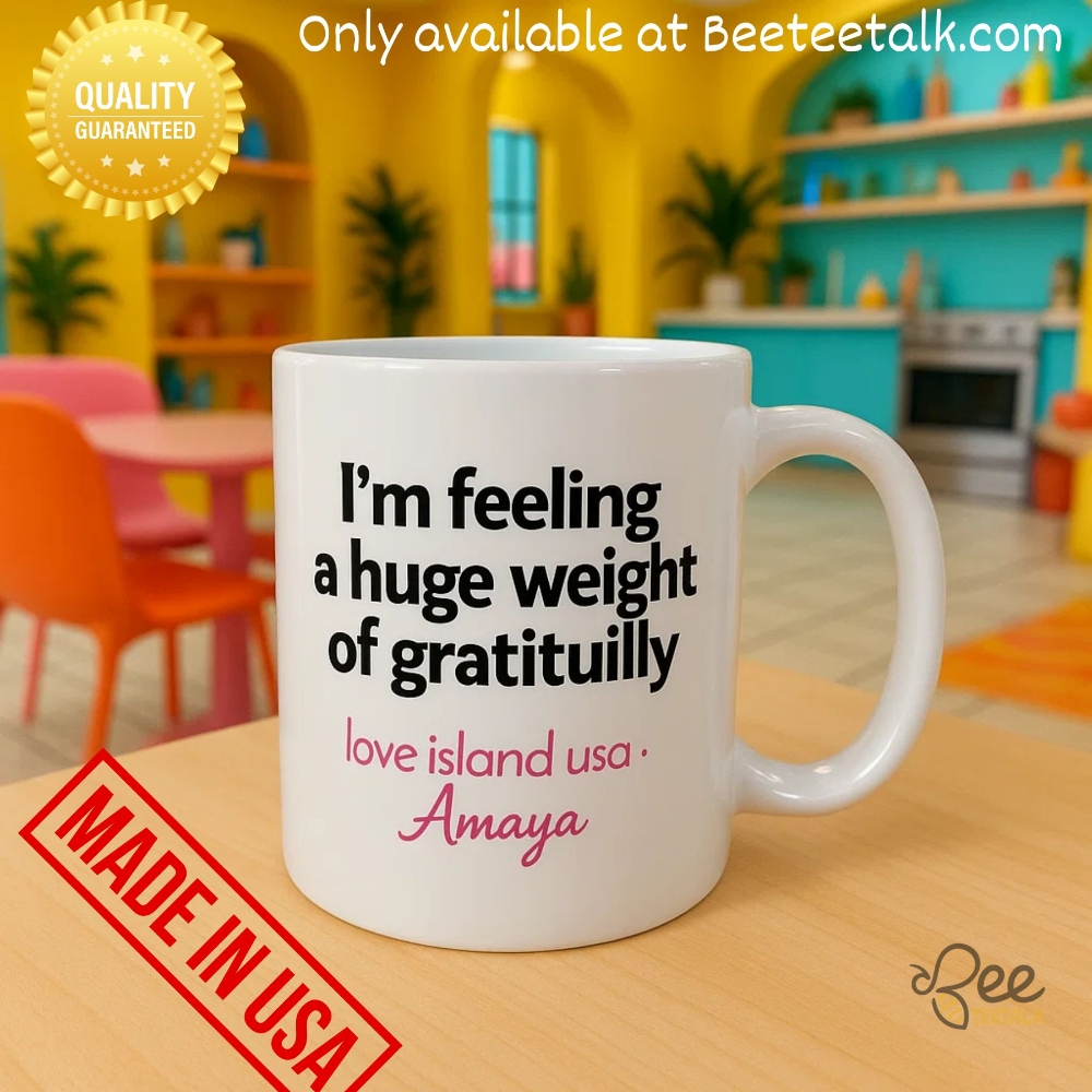 Love Island Usa Quote Mug Amaya Gratuity Im Feeling A Huge Weight Of Gratituilly Coffee Cup 15 Love Island Usa Quote Mug Amaya Gratuity Im Feeling A Huge Weight Of Gratituilly Coffee Cup - | Beeteetalk High-quality Image