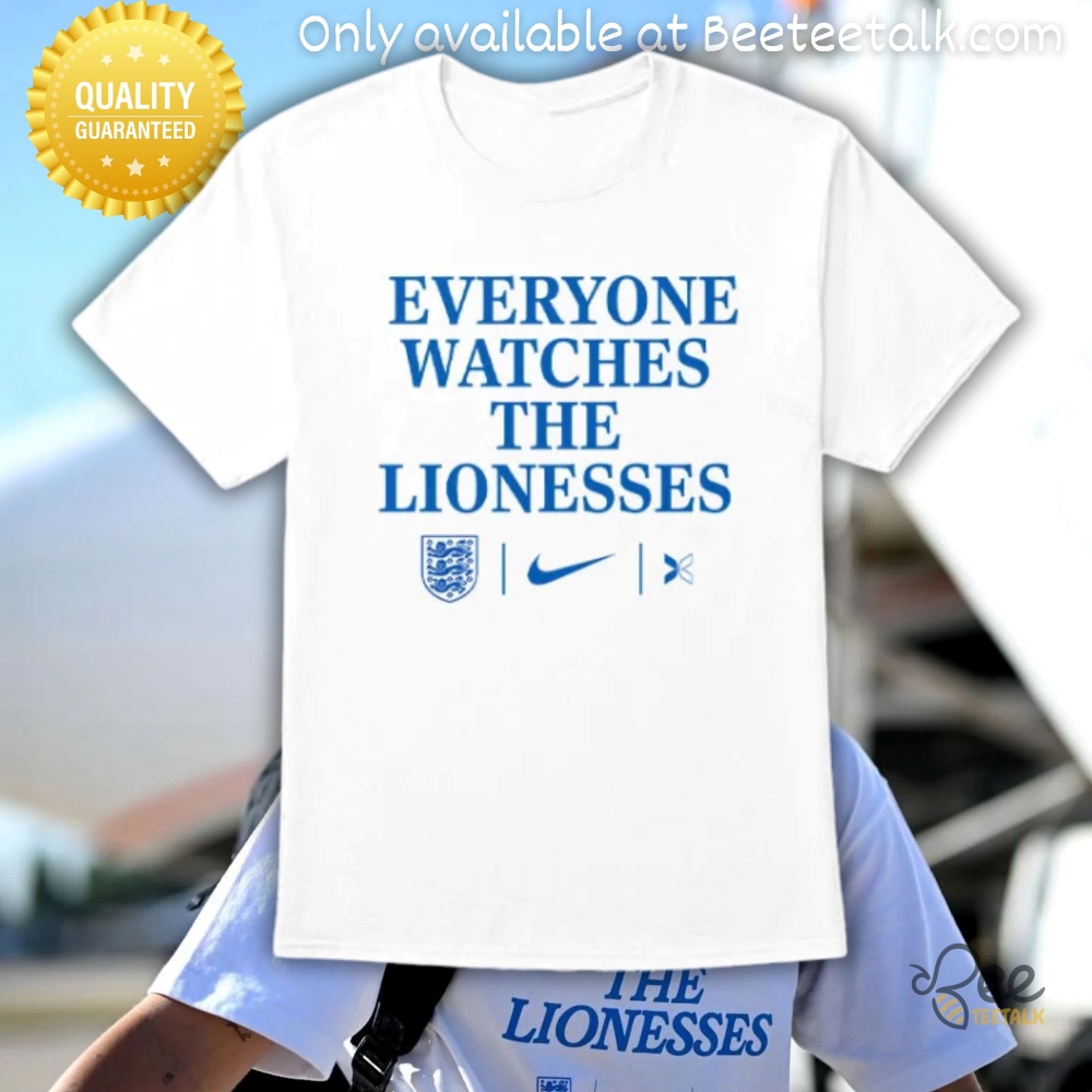 Everyone Watches The Lionesses Tshirt Sweatshirt Hoodie Nike 9 Everyone Watches the Lionesses Nike 2025 Collection